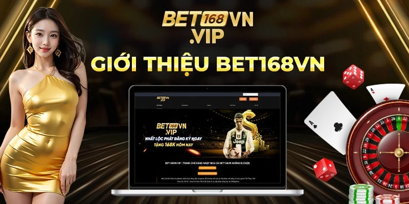 Giới thiệu Bet168vn Vip