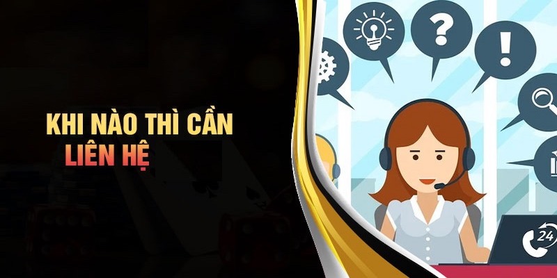 Khi nào cần liên hệ Bet168vn.