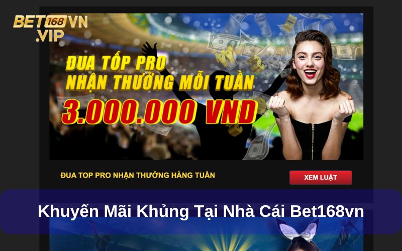 Khuyến mãi tại nhà cái Bet168vn