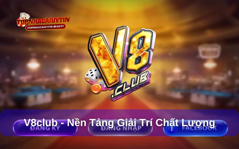 V8Club uy tín và minh bạch trong mọi hoạt động