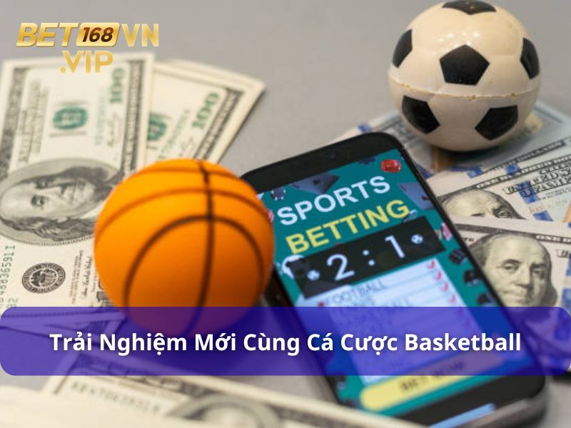 Basketball Cho Người Mới : Từ A - Z Về Cược Bóng Rổ Online 7 Cược Basketball siêu mới lạ và hấp dẫn