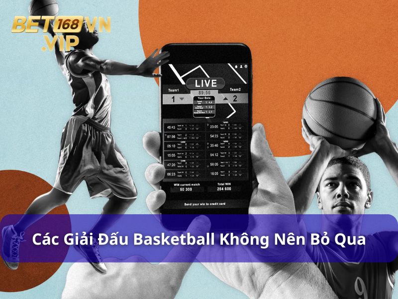 Basketball Cho Người Mới : Từ A - Z Về Cược Bóng Rổ Online 9 Các giải đấu Basketball không nên bỏ qua