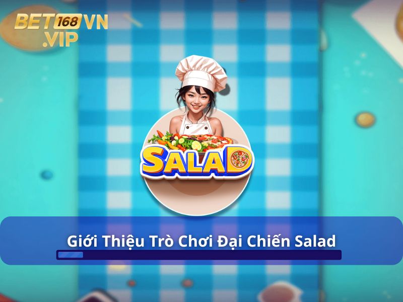 Đại Chiến Salad - Trò Chơi Quay Số Giải Trí Hấp Dẫn Tại Bet168vn 6 Giới thiệu game Đại chiến Salad