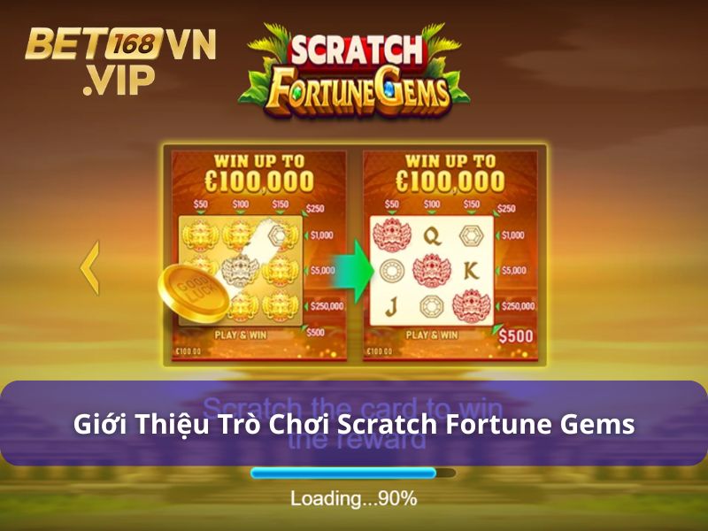 Scratch Fortune Gems - Trò Chơi Thẻ Cào Đơn Giản Tại Bet168vn 6 Giới thiệu trò chơi Scratch Fortune Gems