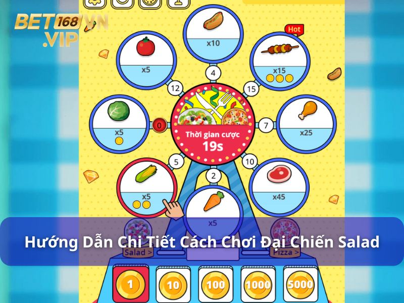 Đại Chiến Salad - Trò Chơi Quay Số Giải Trí Hấp Dẫn Tại Bet168vn 8 Hướng dẫn cách chơi đại chiến Salad