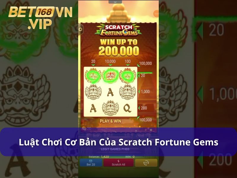 Scratch Fortune Gems - Trò Chơi Thẻ Cào Đơn Giản Tại Bet168vn 8 Luật chơi cơ bản của Scratch Fortune Gems