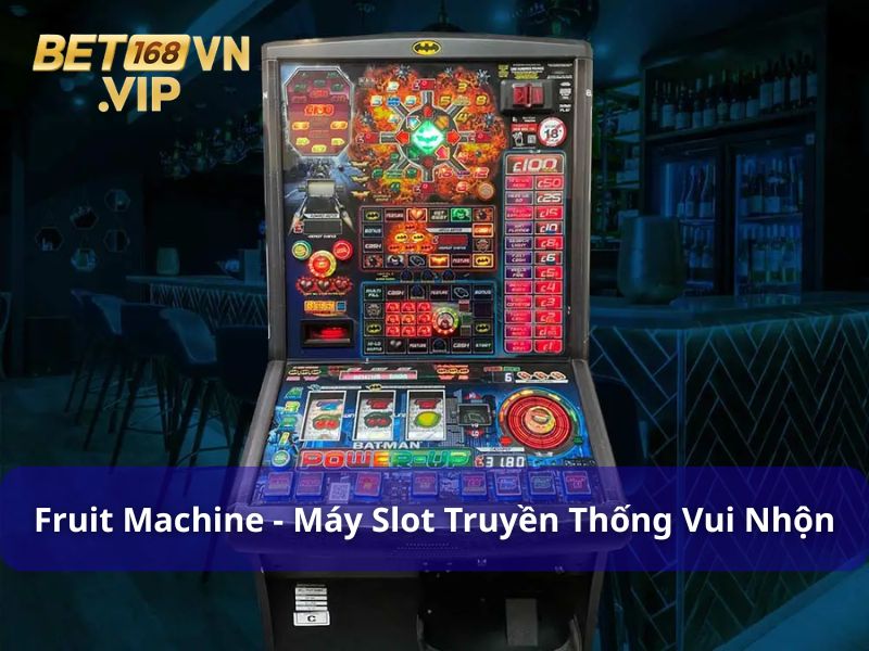 Fruit Machine - Lịch Sử & Xu Hướng Phát Triển Của Slot Hoa Quả 5 Máy slot hoa quả truyền thống Fruit Machine