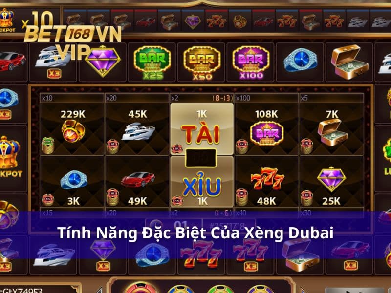 Những tính năng hấp dẫn của xèng Dubai  