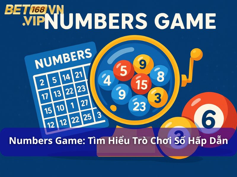 Numbers Game: Tìm Hiểu Trò Chơi Số Hấp Dẫn Và Chiến Lược Hiệu Quả